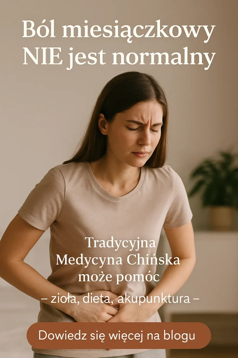 Bóle miesiączkowe – jak sobie radzić naturalnie? Sprawdź, co mówi TCM!
